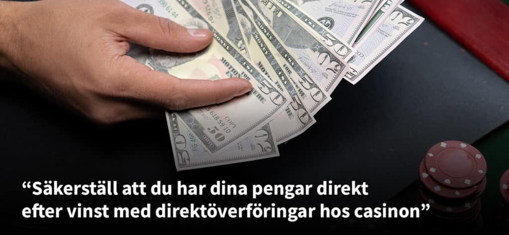 välj casinon med direktöverföring för snabba uttag