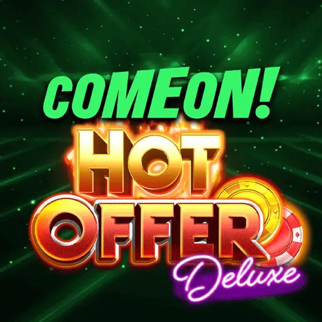 comeon the hot offer deluxe