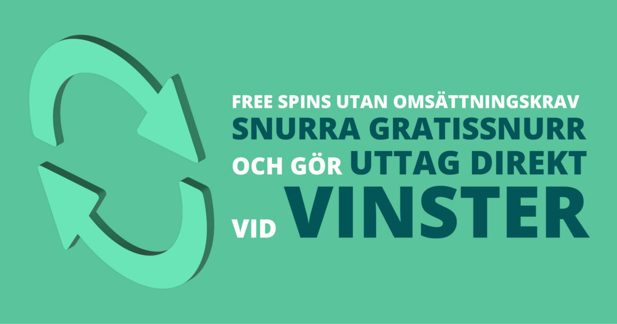 få uttag direkt med free spins utan omsättningskrav