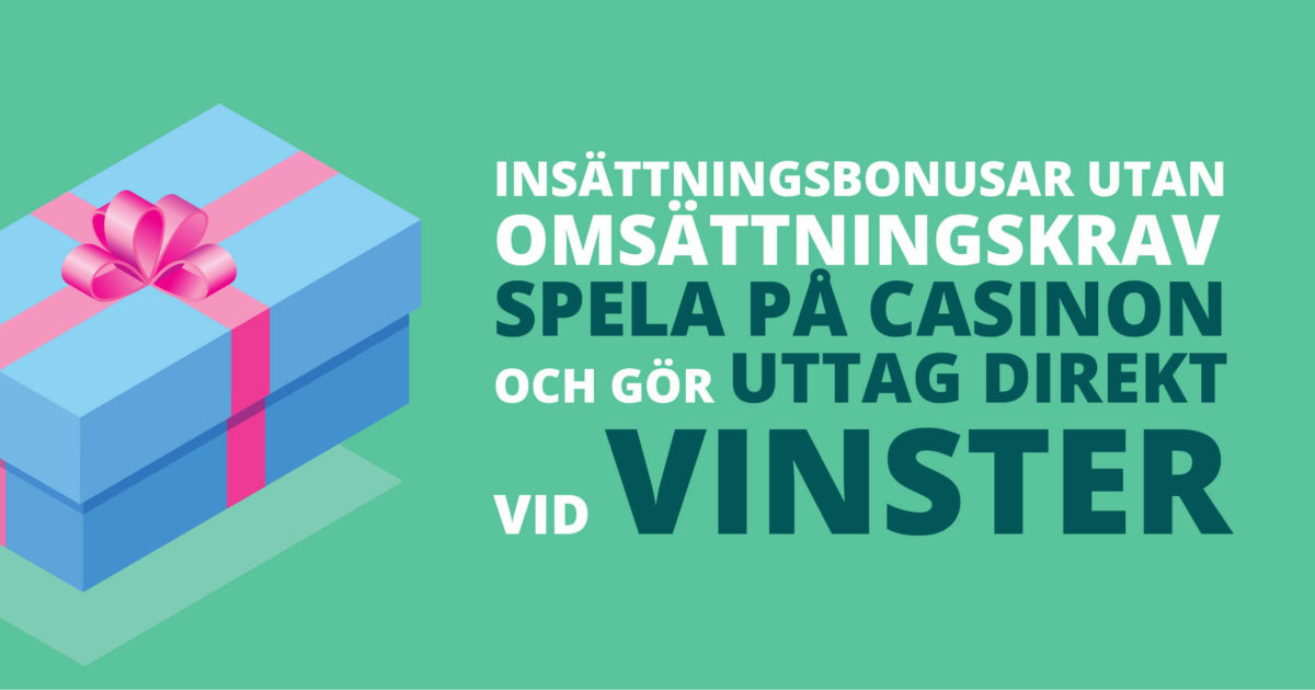 insättningsbonusar utan omsättningskrav